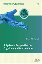 Book cover of A Systemic Perspective on Cognition and Mathematics by Jeffrey Yi-Lin Forrest