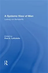 Book cover of A Systems View Of Man by Ludwig von Bertalanffy