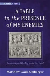 Book cover of A Table in the Presence of My Enemies by Matthew Wade Umbarger
