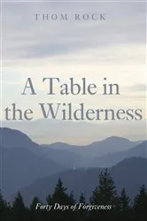 Book cover of A Table in the Wilderness by Thom Rock