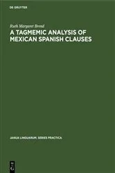 Book cover of A Tagmemic Analysis of Mexican Spanish Clauses by Ruth Margaret Brend