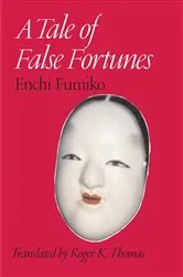 Book cover of A Tale of False Fortunes by Fumiko Enchi