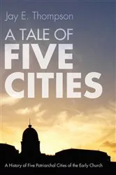 Book cover of A Tale of Five Cities by Jay Everett Thompson
