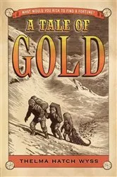 Book cover of A Tale of Gold by Thelma Hatch Wyss