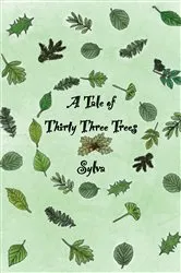 Book cover of A Tale of Thirty Three Trees by Sylva