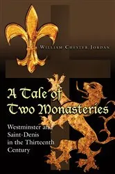 Book cover of A Tale of Two Monasteries by William Chester Jordan