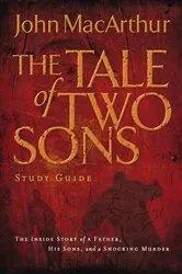 Book cover of A Tale of Two Sons Bible Study Guide by John F. MacArthur