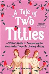 Book cover of A Tale of Two Titties by Meg Vondriska