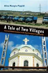 Book cover of A Tale of Two Villages by Alina Mungiu-Pippidi