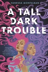 Book cover of A Tall Dark Trouble by Vanessa Montalban
