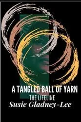Book cover of A Tangled Ball of Yarn by SUSIE GLADNEY-LEE