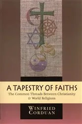 Book cover of A Tapestry of Faiths by Winfried Corduan
