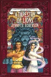 Book cover of A Tapestry of Lions by Jennifer Roberson