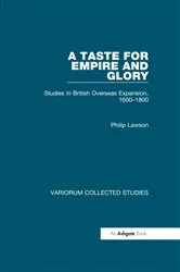 Book cover of A Taste for Empire and Glory by Philip Lawson