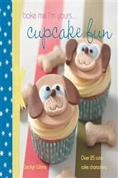 Book cover of A taste of... Bake Me I'm Yours… Cupcake Fun by N/A