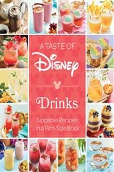 Book cover of A Taste of Disney: Drinks by Insight Editions