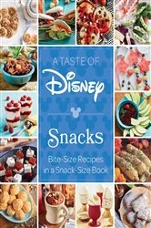 Book cover of A Taste of Disney: Snacks by Insight Editions