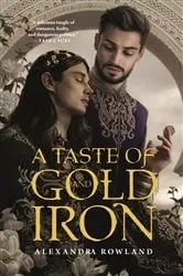 Book cover of A Taste of Gold and Iron by Alexandra Rowland
