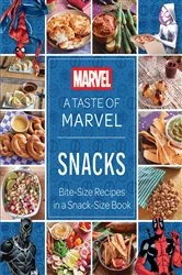 Book cover of A Taste of Marvel: Snacks by Insight Editions