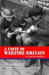 Book cover of A Taste of Wartime Britain by Nick Webley