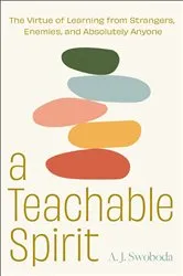 Book cover of A Teachable Spirit by A. J. Swoboda