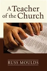 Book cover of A Teacher of the Church by Russ Moulds