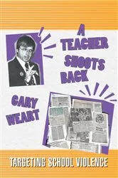 Book cover of A Teacher Shoots Back by Gary Weart