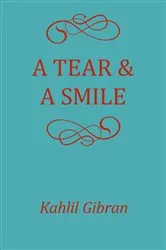 Book cover of A Tear and a Smile by Kahlil Gibran