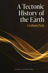 Book cover of A Tectonic History of the Earth by Graham Park