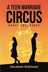 Book cover of A Teen Marriage Circus by Abraham Robinson