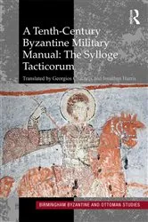 Book cover of A Tenth-Century Byzantine Military Manual: The Sylloge Tacticorum by Jonathan Harris
