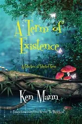 Book cover of A Term of Existence by Ken Mann