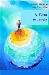 Book cover of A Terra se revela by Marie Hélène de Cannière