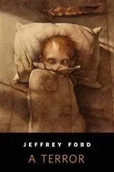 Book cover of A Terror by Jeffrey Ford