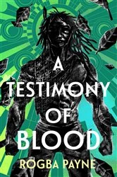 Book cover of A Testimony of Blood by Rogba Payne