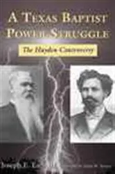 Book cover of A Texas Baptist Power Struggle by Joseph E. Early