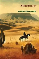 Book cover of A Texas Pioneer by August Santleben
