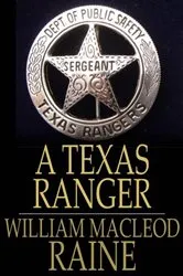 Book cover of A Texas Ranger by William MacLeod Raine