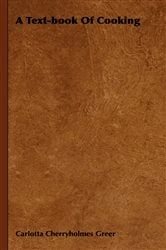 Book cover of A Text-Book of Cooking by Carlotta Cherryholmes Greer