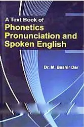 Book cover of A Text Book of Phonetics Pronunciation and Spoken English by Unknown