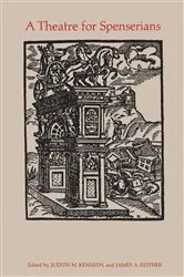 Book cover of A Theatre for Spenserians by Kennedy, Judith, M.