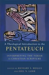 Book cover of A Theological Introduction to the Pentateuch by Richard S. Briggs