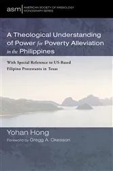 Book cover of A Theological Understanding of Power for Poverty Alleviation in the Philippines by Yohan Hong