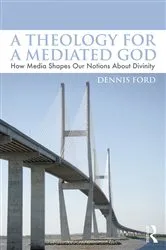 Book cover of A Theology for a Mediated God by Dennis Ford