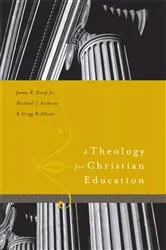 Book cover of A Theology for Christian Education by Unknown
