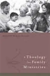 Book cover of A Theology for Family Ministry by Unknown