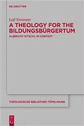 Book cover of A Theology for the Bildungsbürgertum by Leif Svensson