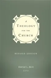 Book cover of A Theology for the Church by Dr. Daniel L. Akin
