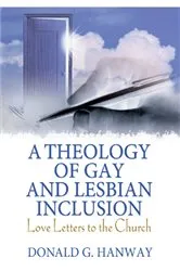Book cover of A Theology of Gay and Lesbian Inclusion by Donald G Hanway