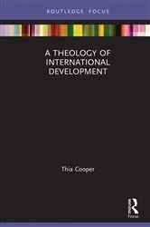Book cover of A Theology of International Development by Thia Cooper